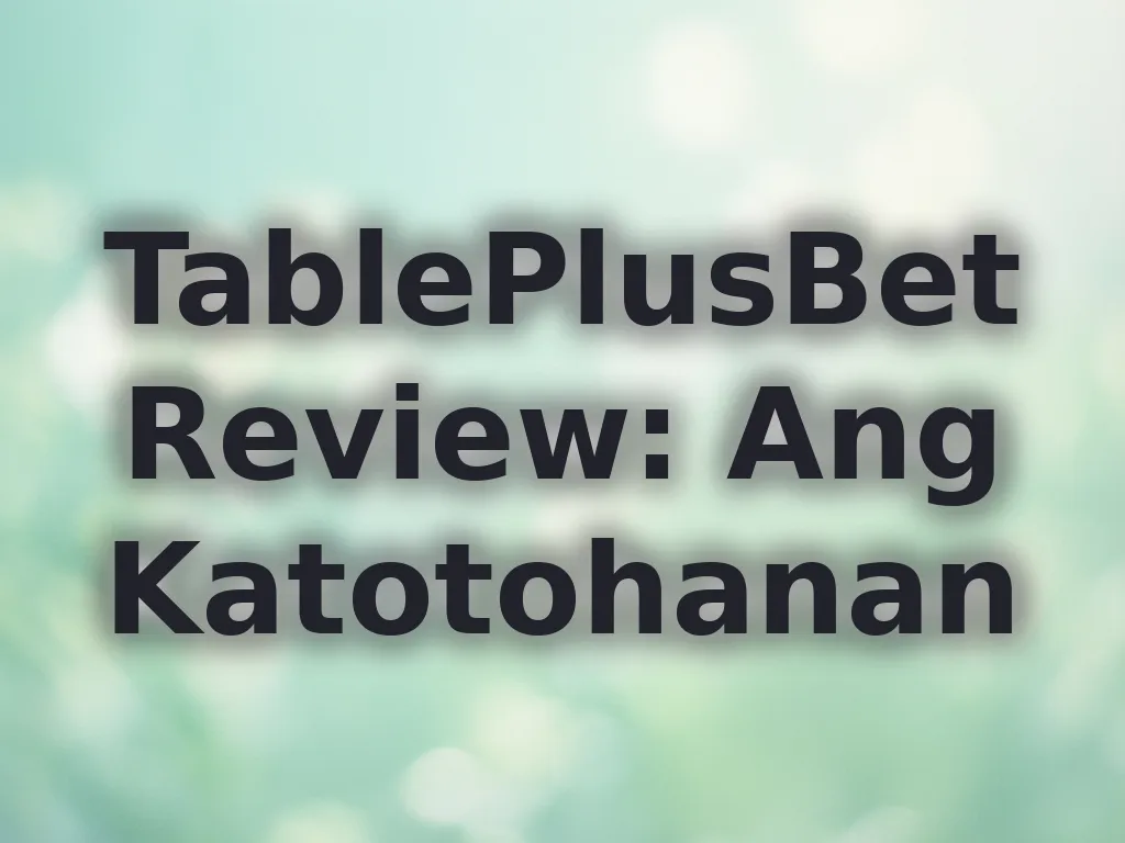 TablePlusBet Review: Ang Katotohanan